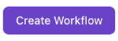 Create Workflow Button